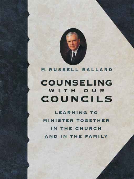 Title details for Counseling with Our Councils by M. Russell Ballard - Available